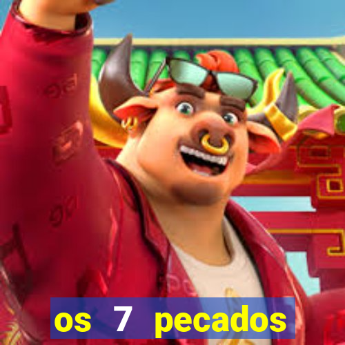 os 7 pecados capitais filme